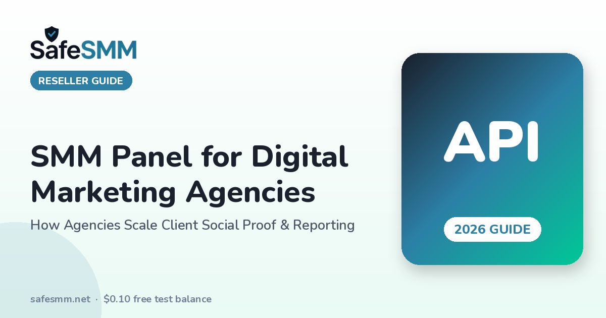 SMM Panel for Digital Marketing Agencies: A Practical 2026 Guide