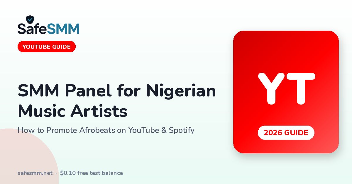 SMM Panel for Nigerian Music: How to Promote Afrobeats in 2026 (Honest Guide)