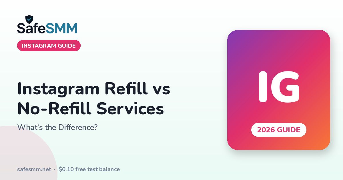 Instagram Refill vs No-Refill Followers: Meaning and Difference (2026)