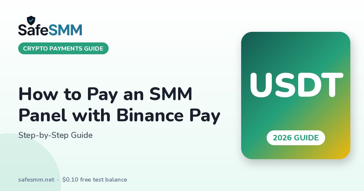 How to Pay an SMM Panel with Binance Pay: Step-by-Step Guide (2026)