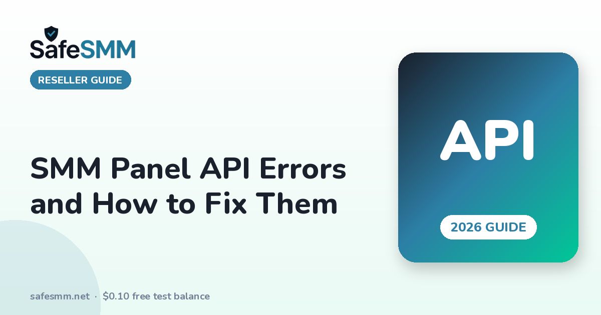 SMM Panel API Errors and How to Fix Them (2026 Guide)