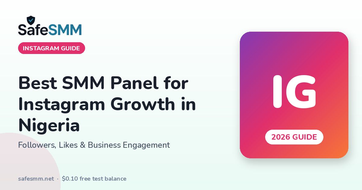 Best SMM Panel for Instagram in Nigeria: 2026 Guide for Vendors, Creators and Agencies